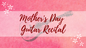 Mother's Day Guitar Recital