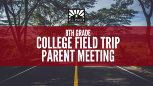 8th Grade College Field Trip Parent Meeting